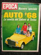 EPOCA Del NOVEMBRE 1967    SPECALE    AUTOMOBILI '68 SALONE DI TORINO - Motoren