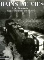 Trains De Vies : Les Cheminots Dans L'aventure Du Siècle Par Gérard Mordillat - Spoorwegen En Trams