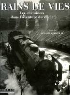 Trains De Vies : Les Cheminots Dans L'aventure Du Siècle Par Gérard Mordillat - Ferrocarril & Tranvías