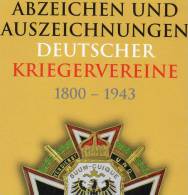 Abzeichen Kriegervereine In Deutschland Katalog 2013 New 50€ Nachschlagwerk Auszeichnungen Bis 1943 Catalogue Of Germany - Ediciones Originales