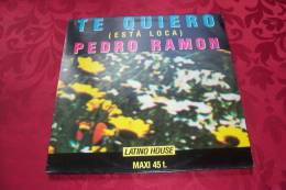 PEDRO RAMON °  TE QUIERO ESTA LOCA - 45 T - Maxi-Single