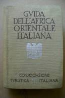 PBQ/35 GUIDA DELL´AFRICA ORIENTALE Cons.Turistica It.I Ed.1938 - Turismo, Viaggi