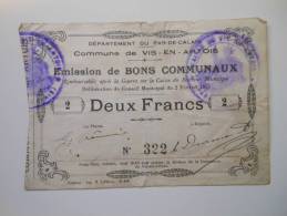 Pas-de-Calais 62 Vis-en-Artois , 1ère Guerre Mondiale 2 Francs 2-2-1915 R2 ! , Le Dernier De Cette Commune - Bons & Nécessité