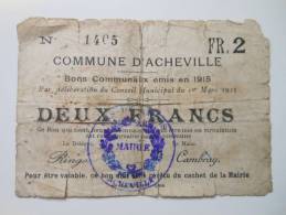 Pas-de-Calais 62 Acheville , 1ère Guerre Mondiale 2 Francs 1-3-1915 R1 , Le Dernier De Cette Commune - Bons & Nécessité