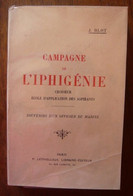 Campagne De L'Iphigénie Croiseur école D'application Des Aspirants - Souvenirs D'un Officier De Marine - Francés