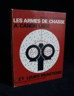 CHASSE LES ARMES DE CHASSE A CANON LISSE Et LEURS MUNITIONS Pierre A. FONTENEAU 1966 - Jacht/vissen