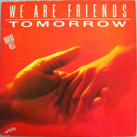 TOMORROW  °  WE ARE FRIENDS - 45 T - Maxi-Single