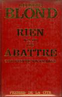 Rien N'a Pu Les Abattre Une épopée En France : Toulon Par Georges Blond (83) - Côte D'Azur