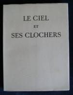 Photographie LE CIEL ET SES CLOCHERS Georges-Antoine BERNARD 1954 ( Envoi Autographe Jean MARKALE) - Fotografía