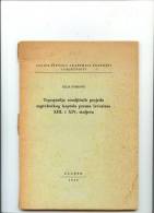 Yugoslavia-----Topografija Zemljisnih Posjeda Zagrebackog Kaptola Prema Izvorima Iz XIII I XIV Stoljeca-----old Book - Langues Slaves