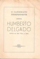 Humberto Delgado - O Candidato Independente - Notas Da Sua  Vida E Obra, 1958. Estado Novo. Política (2 Scans) - Old Books