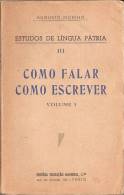 Augusto Moreno - Como Falar Como Escrever, 1941, Porto - Libri Vecchi E Da Collezione