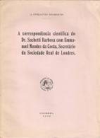 A. Gonçalves Rodrigues - A Correspondência Científica Do Dr. Sachetti Barbosa Com EmmanuelMendes Da Costa, Coimbra,1939 - Libri Vecchi E Da Collezione