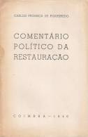 Carlos Proença De Figueiredo - Comentário Político Da Restauração. Coimbra, 1940 (exemplar C/  Autógrafo Do Autor) - Libros Antiguos Y De Colección