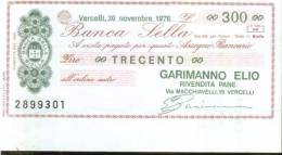 BANCA SELLA - VERCELLI - Lire 300 Per Garimanno Elio, Vendita Di Pane.- - [10] Cheques Y Mini-cheques