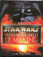 STAR WARS  " LA REVANCHE DES SITH-LE MAKING  " GRAND-FORMAT HORS-COLLECTION - Autres & Non Classés