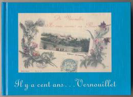 IL Y A CENT ANS... VERNOUILLET (1999) : Recueil De 72 Cartes Postales Anciennes De 1898 à 1931, 95 Pages, Textes.... - Vernouillet