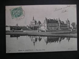 Chateau De Chantilly.-Vue Prise A L´est 1907 - Picardie