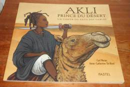 Akli, Prince Du Désert. 2006. - Contes