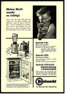 Reklame Werbeanzeige 1956 ,  Bauknecht Mixer Und Kühlschränke - Meine Mutti Macht Es Richtig - Otros Aparatos