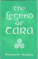 THE LEGEND OF TARA Elizabeth Hickey 1976 Dundalgan Dundalk St Patrick And The Early Christian Kings The Cursing Of Tara - Other & Unclassified