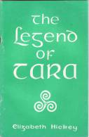 THE LEGEND OF TARA Elizabeth Hickey 1976 Dundalgan Dundalk St Patrick And The Early Christian Kings The Cursing Of Tara - Autres & Non Classés