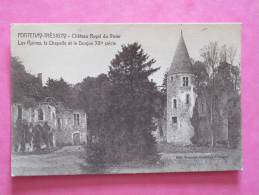 FONTENAY TRESIGNY - Château Royal Du Vivier - Les Ruines, La Chapelle Et Le Donjon - Fontenay Tresigny