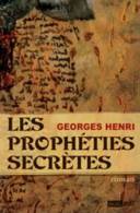 Les Prophéties Secrètes (de Nostradamus) - Roman D'action De Georges Henri - Actie