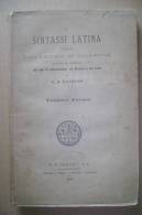 PBR/27 Gandino LA SINTASSI LATINA Vol. I° Paravia 1891 - Other & Unclassified