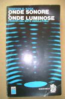 PBR/32 Winston E.Kock ONDE SONORE E ONDE LUMINOSE Principi Moto Ondulatorio Zanichelli 1966 - Libri & Schemi