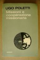 PBR/36 Ugo Poletti MISSIONI E COOPERAZIONE MISSIONARIA Ed.Umci 1966 - Godsdienst