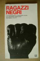 PBR/47 Marcello Argilli RAGAZZI NEGRI Feltrinelli 1969/razzismo Americano - Société, Politique, économie