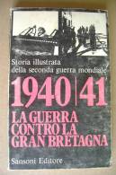 PBR/50 Storia Illustrata II GM 1940/41 LA GUERRA CONTRO LA GRAN BRETAGNA Sansoni 1969 - Italiano