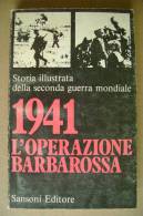 PBR/51 Storia Illustrata II GM 1941 OPERAZIONE BARBAROSSA Sansoni 1969 - Italiano