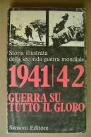 PBR/52 Storia Illustrata II GM 1941/42 GUERRA SU TUTTO IL GLOBO Sansoni 1969 - Italiano