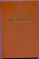 Livre - Antoine Fritsch Bischwiller Histoire D'une Petite Ville Industrielle Du BAs Rhin Des Origines à Nos Jours - Alsace