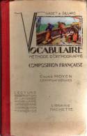 VOCABULAIRE, GABET GILLARD  - HACHETTE 1935 - ILLUSTRATIONS DE RAFFIN, GALLAND, LECOULTRE  - VOIR LES SCANNERS - 6-12 Ans