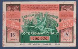 BILLET DE LOTERIE NATIONALE 1/10e LES GUEULES CASSEES 1941 - Lottery Tickets