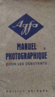 Manuel Photographique AGFA 32 Pages Pour Les Debutants - Edition Abregee - RARE - Supplies And Equipment