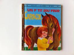 Ancien Un Petit Livre D'or UN P'TIT SOU POUR CARACOL éditions Des Deux Coqs D'or - Contes