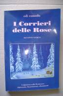 PFG/32 Edi Consolo I CORRIERI DELLE ROSE : L'alpinismo Nella Resistenza CM Composer Ed. - Novelle, Racconti