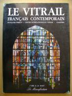 PFG/53 Perrot LE VITRAIL FRANçAIS CONTEMPORAIN La Manifacture 1984/ Vetrate Chartres/VETRATE ARTISTICHE - Kunst, Architectuur