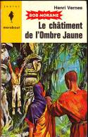 Henri Vernes - Bob Morane 162 - Le Châtiment De L´ombre Jaune - Marabout Junior - Marabout Junior