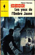 Henri Vernes -  Les Yeux De L´ Ombre Jaune - Bob Morane - Marabout Junior N° 238 - Marabout Junior