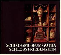 Führer Durch Das Schlossmuseum Gotha - Schloß Friedenstein - Illustriert Mit Farb-Fotos  -  Von 1990 - Turingia