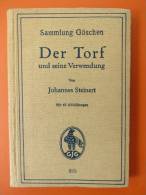 Johannes Steinert "Der Torf Und Seine Verwendung" Sammlung Göschen, 65 Abbildungen, Um 1925 - Autres & Non Classés