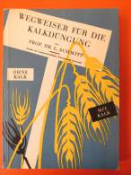Prof.Dr.L.Schmitt "Wegweiser Für Die Kalkdüngung" Gesunder Boden, Band I, Um 1950, - Otros & Sin Clasificación