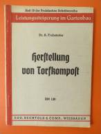 Dr.A.Fruhstorfer "Herstellung Von Torfkompost" Leistungssteigerung Im Gartenbau Heft 19 Von 1944 - Autres & Non Classés