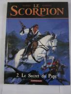 LE SCORPION Tome 2  LE SECRET DU PAPE  En édition Originale - Scorpion, Le