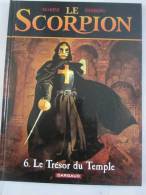 LE SCORPION Tome 6 LE TRESOR DU TEMPLE En édition Originale - Scorpion, Le